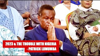 Listen To Patrick Lumumbas Powerful Speech Targeted At Nigerian Politicians Ahead Of 2023 Elections [upl. by Netsrik48]