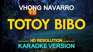 TOTOY BIBO  Vhong Navarro KARAOKE Version [upl. by Allehc]