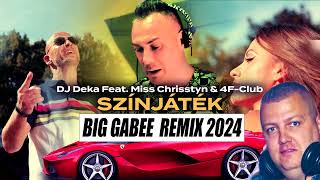 DJ Deka Feat Miss Chrisstyn amp 4F Club  Színjáték Big Gabee Remix [upl. by Thorr]