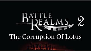 Battle Realms 2  The Corruptions Of Lotus Unofficial [upl. by Yevette]