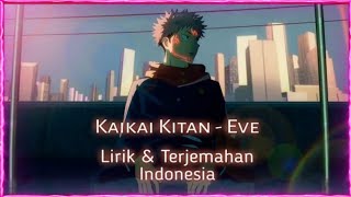 Lyrics  Jujutsu Kaisen OP Full 『Eve  Kaikai Kitan』Terjemahan Indonesia [upl. by Zertnom]