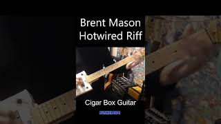 Brent Masons Hot Wired Riff Cigar Box Guitar shorts [upl. by Gone]