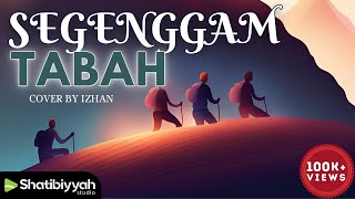 SEGENGGAM TABAH  Inteam  Cover by Izhan [upl. by Areis141]