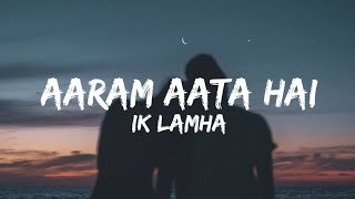 Aaram Aata Hai Deedar Se Tere Lyrics [upl. by Ecnarret]