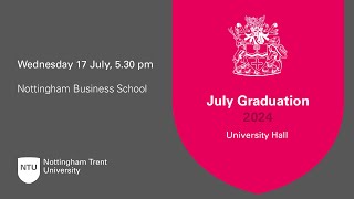 530pm  Ceremony 29 NTU Graduation 17 July 2024  Nottingham Business School [upl. by Nedi]