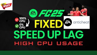 NEW FC 25 HIGH CPU USAGE FIXED 100 WORKING  ANTICHEAT [upl. by Lyrahs174]