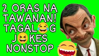 NON STOP TAGALOG JOKES  2 ORAS NA TAWANAN  Pinoy Jokes Compilation [upl. by Eniamej]