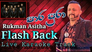 පාර පුරා  Para Pura  Rukman Asitha  Flash Back Live Karaoke Track [upl. by Grubman112]