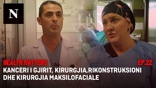 Health Matters  ep22 Kanceri i gjirit kirurgjia rikonstruksioni dhe kirurgjia maksilofaciale [upl. by Ireland569]