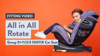 Cosatto All in All Rotate Car Seat Fitting Video [upl. by Assilen]