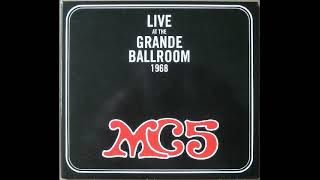 MC5 – Live At The Grande Ballroom 1968 ♫ Full Album ⚡ [upl. by Anairol]