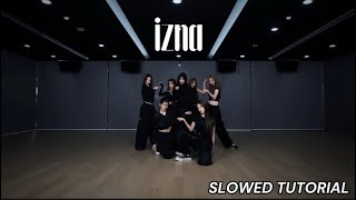 izna ‘IZNA’ Dance Practice Mirrored  Slowed Tutorial [upl. by Idzik174]