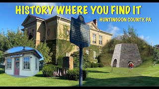 HISTORY WHERE YOU FIND IT  HUNTINGDON COUNTY PA [upl. by Jeggar]