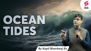 Ocean Tides  Geography for UPSC  Kapil Bhardwaj  UPSC Preparation  UPSC CSE 2024 [upl. by Truc]