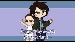 REUPLAOD Stranger Things react to Elevens Father as Sam Winchester 11 [upl. by Emse567]