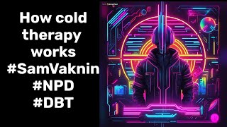 Sam Vaknins Cold Therapy  What it is and how it works  samvaknin NPD narcissism [upl. by Aynuat]