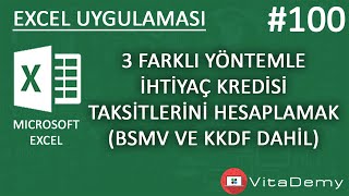 İhtiyaç Kredisi Taksitleri Nasıl Hesaplanır KKDF ve BMSV Dahil  Excel Uygulamaları 100 [upl. by Sybil]