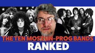 The Ten Most UnProg Bands  RANKED [upl. by Oigile]