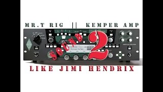 RIG KEMPER  CRUNCH sound like Jimi HENDRIX  MrT kemper [upl. by Ingrim92]