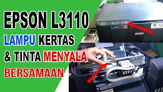 Cara mengatasi Printer Epson L3110 Lampu Kertas dan Tinta Menyala Bersamaan [upl. by Hayidan951]