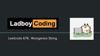 Leetcode 676 Reorganize String English Version Python  Greedy  Ladboy Coding [upl. by Erlinna]