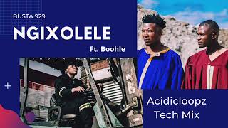 Busta 929  ngixolele ft boohle Acidicloopz Afrotech remix amapiano afrotech [upl. by Elene650]