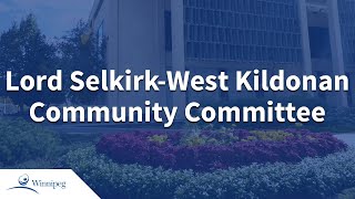 Lord SelkirkWest Kildonan Community Committee  SPECIAL MEETING  2024 04 23 [upl. by Dougald]