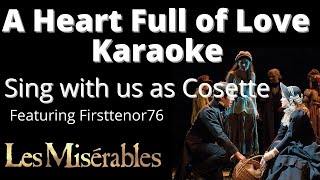 A Heart Full Of Love Karaoke You sing Cosette by Amy and firsttenor76 [upl. by Ednalrym]