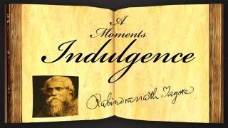 A Moments Indulgence by Rabindranath Tagore  Poetry Reading [upl. by Anitnamaid]