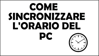 come sincronizzare orario del pc in automatico windows 10 [upl. by Ahseinat]