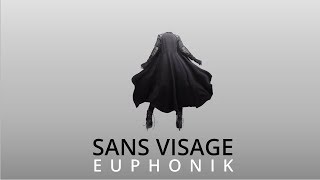 EUPHONIK  SANS VISAGE [upl. by Aneekan]