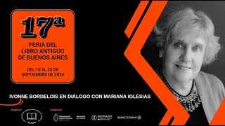 17a Feria del libro antiguo de Buenos Aires  Ivonne Bordelois en diálogo con Mariana Iglesias [upl. by Leesa]