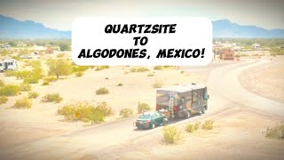 QUARTZSITE TO LOS ALGODONES MEXICO JerryChambliss [upl. by Mchugh]