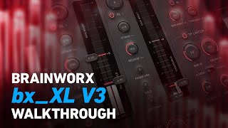 Brainworx bxXL V3  Walkthrough  Plugin Alliance [upl. by Lanam686]