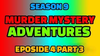 Murder Mystery Adventures Season 9 Eposide 4 Part 3 [upl. by Carleton]