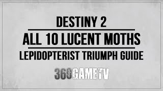 All 10 Lucent Moth Locations  Lepidopterist Triumph Guide  Solution  Tutorial  Destiny 2 [upl. by Orlosky]