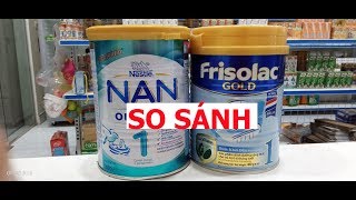 Vlog 113 So sánh sữa Nan Optipro và Frisolac Gold [upl. by Tigges388]