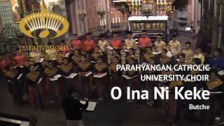 Butche  O Ina Ni Keke  Parahyangan Catholic University Choir [upl. by Madaras]