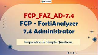 FCPFAZAD74 FCP  FortiAnalyzer 74 Administrator Exam Prep amp Sample Questions [upl. by Lustig139]