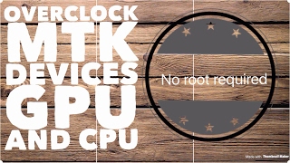 How to overclock CPU and GPU on any mtk devices 2017no root [upl. by Thanos268]