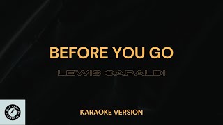 Lewis Capaldi  Before You Go Karaoke Version  Instrumental [upl. by Lara630]