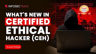 Certified Ethical Hacker Whats New in CEH  Full Update [upl. by Einavoj]