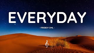 Fireboy DML  Everyday Official Lyrics 🎧 [upl. by Josy]