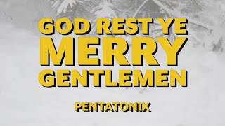 Pentatonix  God Rest Ye Merry Gentlemen Official Lyric Video Christmas Songs [upl. by Lezned560]