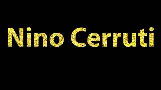 How To Pronounce Nino Cerruti [upl. by Dez783]