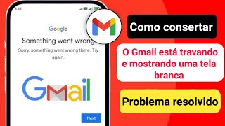 Como consertar o congelamento do Gmail em uma tela branca soluções fáceis 2024 [upl. by Scevor286]