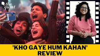 Kho Gaye Hum Kahan Review Ananya Panday Gives CareerBest Performance In Gen Z Flick  The Quint [upl. by Elyad165]