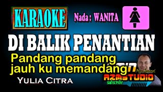 DI BALIK PENANTIAN Yula Citra KARAOKE Nada WANITA [upl. by Paulsen]