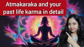 Atmakaraka and pending karma of past life detail analysiskarakamsa lagna and your soul purpose [upl. by Ahseikal832]