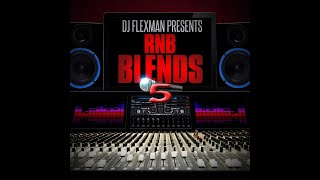 DJ FLEXMAN PRESENTS RampB BLENDS PT 5 [upl. by Llenel]